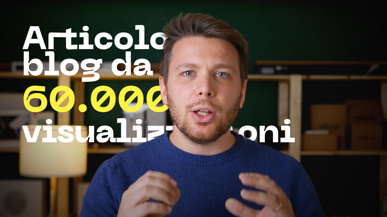 Come scrivere un articolo blog da 60.000 visualizzazioni in 6 mesi | Davide Ambrami